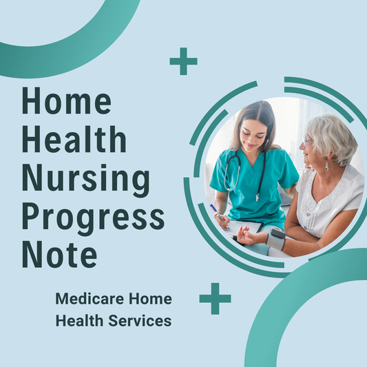 Home Health Nursing Progress Note Template – OASIS Nurse