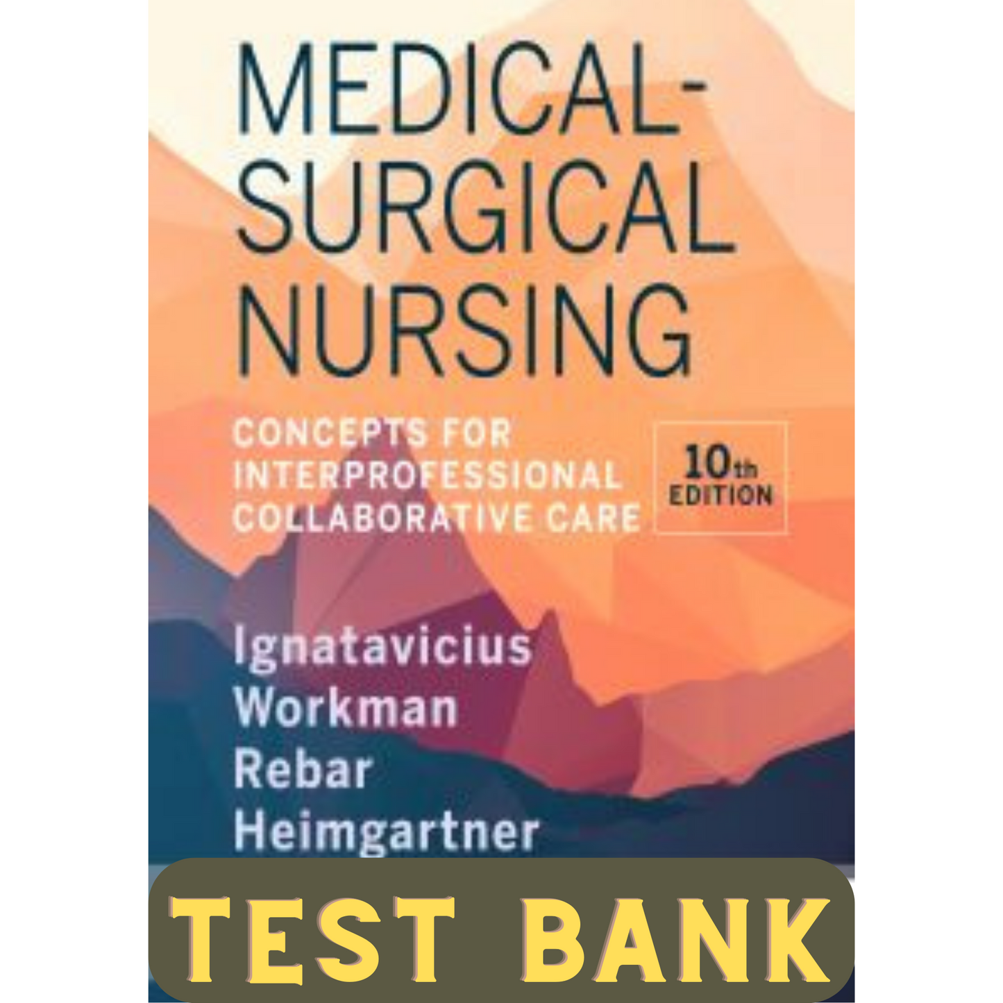 Medical-Surgical Nursing: Concepts for Interprofessional Collaborative Care 10th Edition TEST BANK