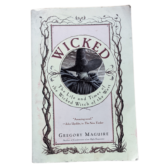 Wicked: The Life and Times of the Wicked Witch of the West by Gregory Maguire, book